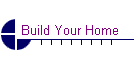 Build Your Home